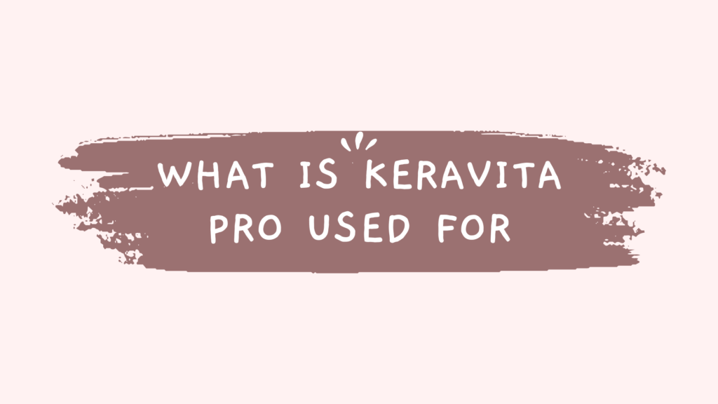 what-is-keravita-pro-used-for